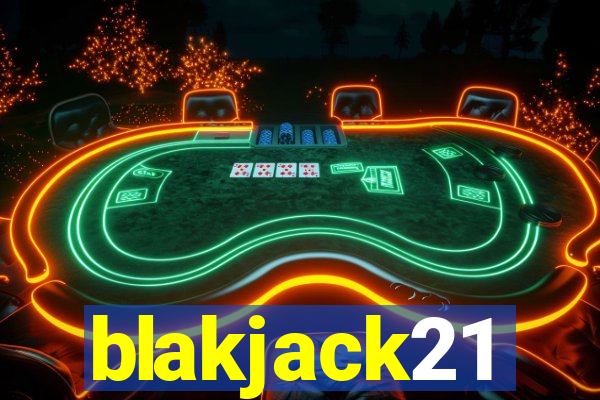 blakjack21