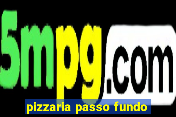 pizzaria passo fundo