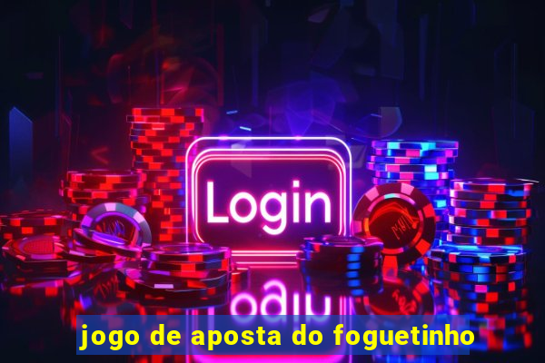 jogo de aposta do foguetinho