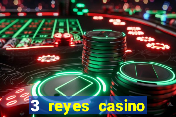 3 reyes casino juegos populares gratis