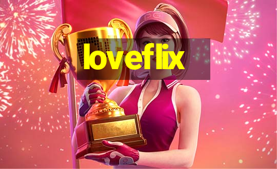 loveflix