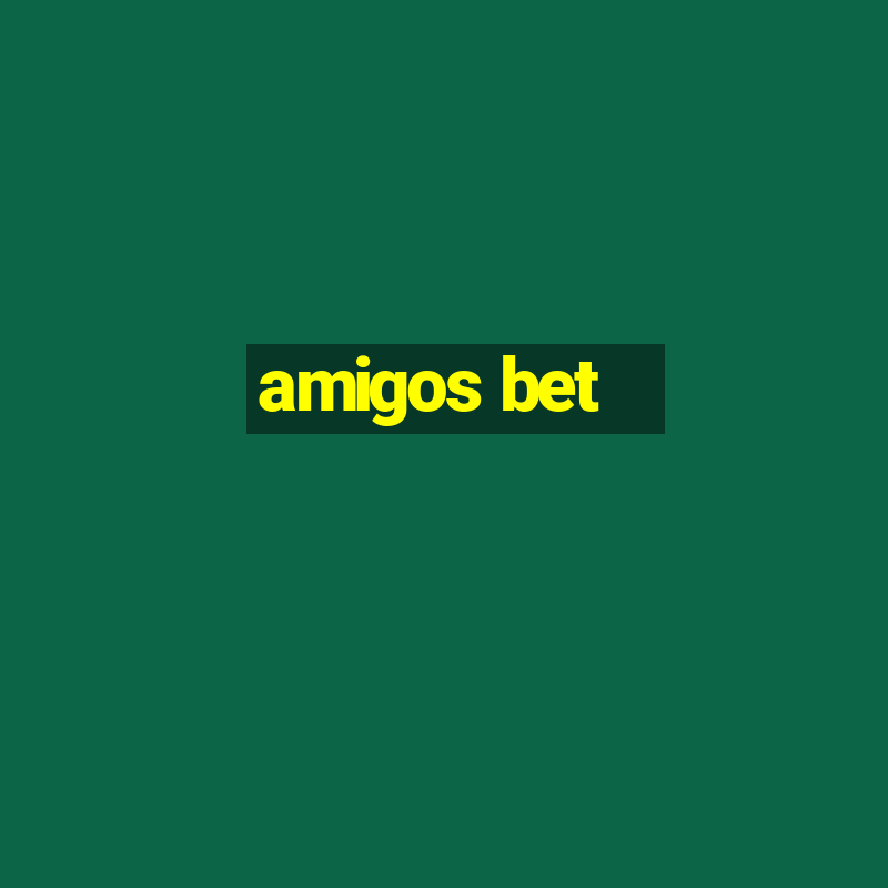 amigos bet