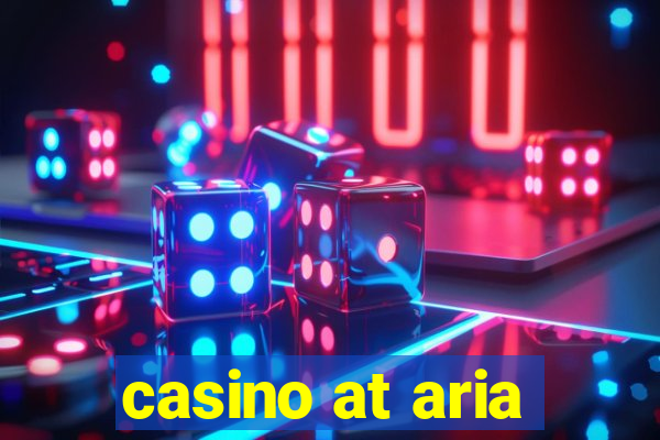 casino at aria