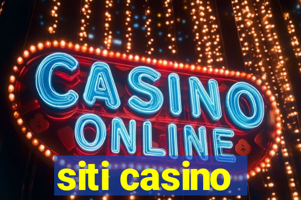 siti casino