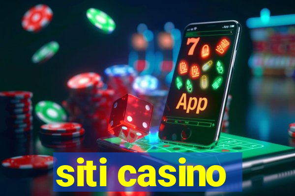 siti casino