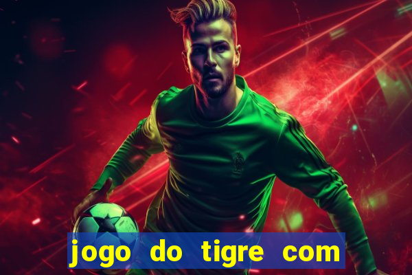 jogo do tigre com b?nus no cadastro