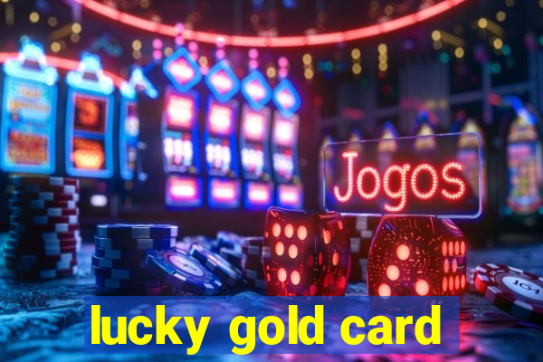 lucky gold card