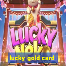 lucky gold card