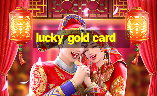 lucky gold card