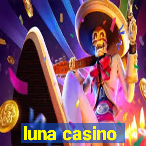 luna casino