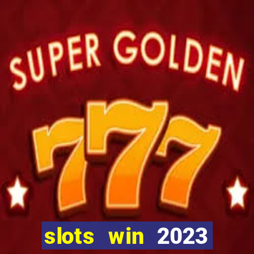 slots win 2023 paga mesmo