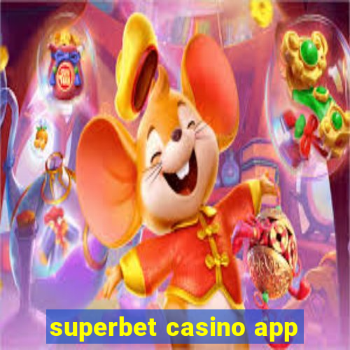 superbet casino app