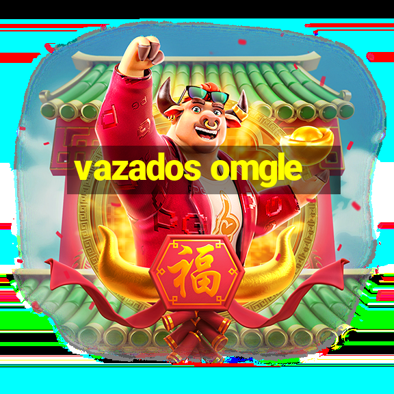 vazados omgle