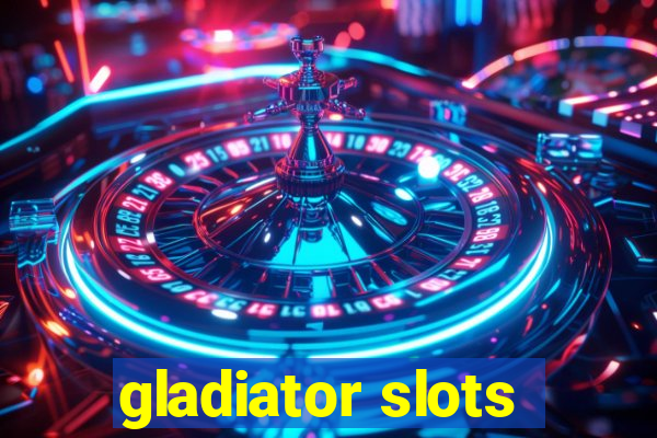 gladiator slots