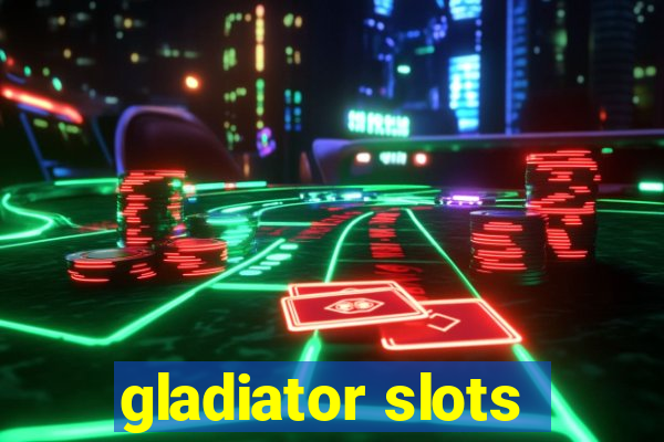 gladiator slots