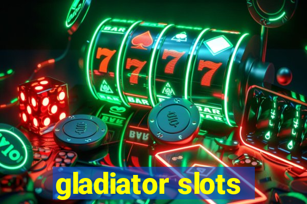 gladiator slots