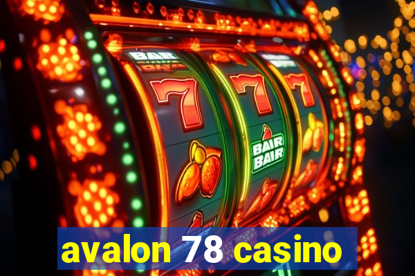 avalon 78 casino