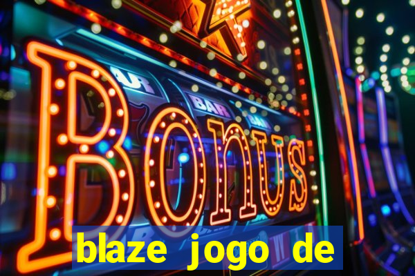 blaze jogo de apostas é confiável