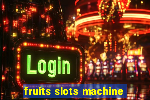 fruits slots machine