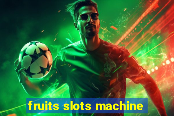 fruits slots machine