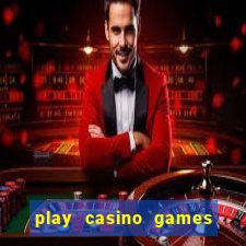 play casino games real money