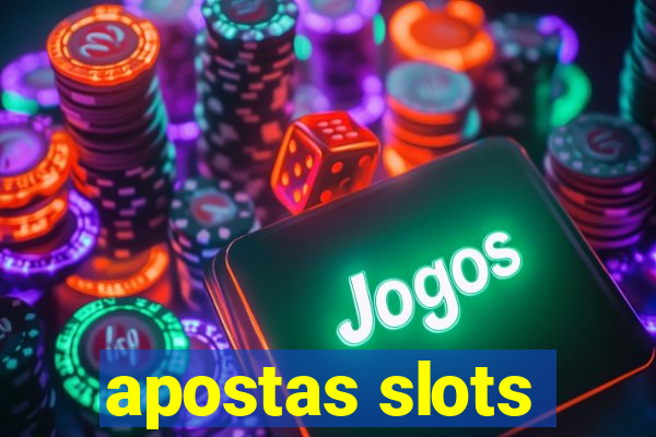 apostas slots