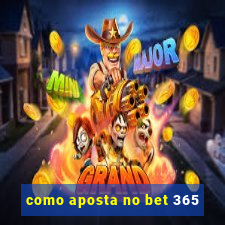 como aposta no bet 365