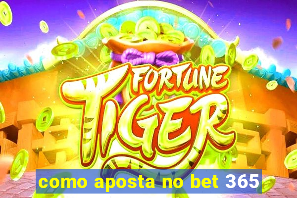 como aposta no bet 365