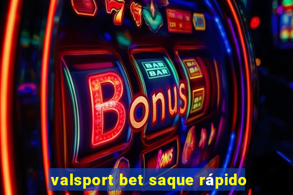 valsport bet saque rápido