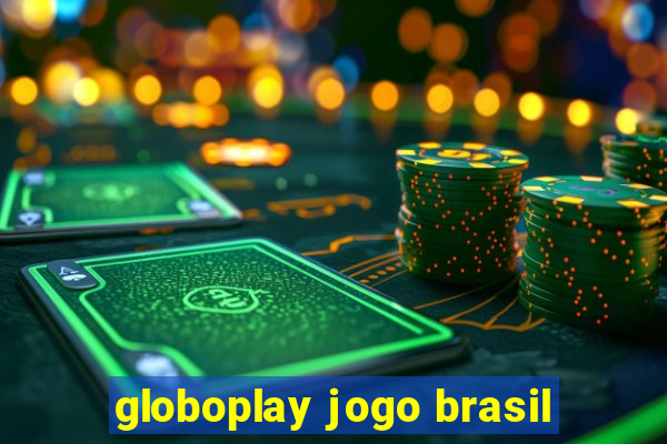 globoplay jogo brasil