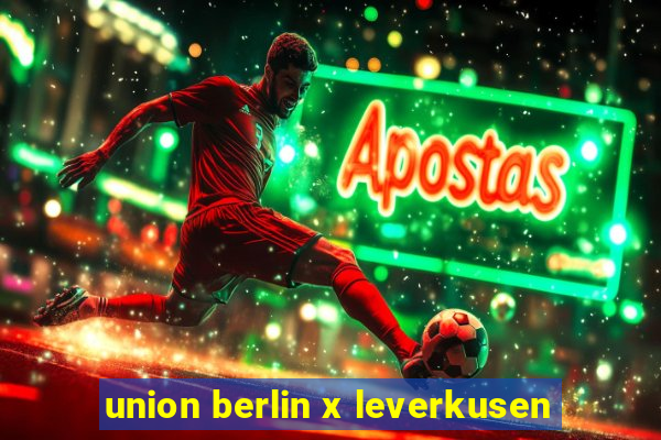 union berlin x leverkusen