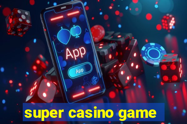 super casino game