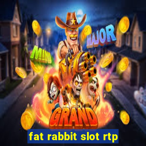 fat rabbit slot rtp