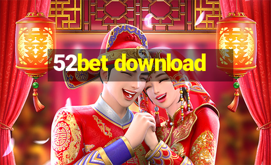 52bet download