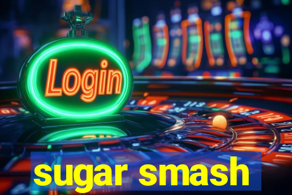 sugar smash