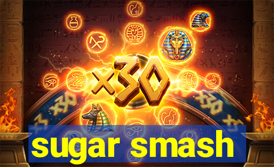 sugar smash