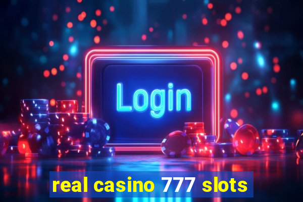 real casino 777 slots