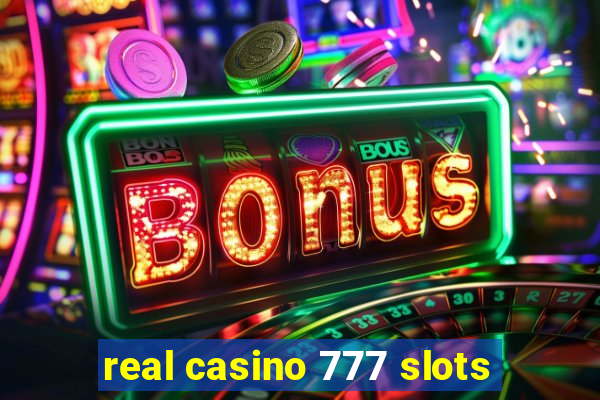 real casino 777 slots