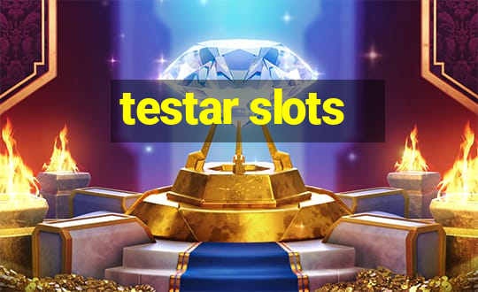 testar slots