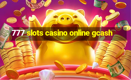 777 slots casino online gcash