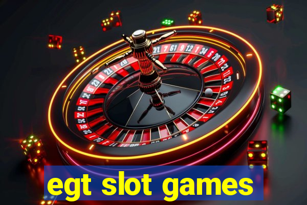 egt slot games