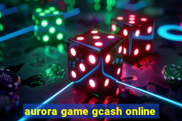 aurora game gcash online