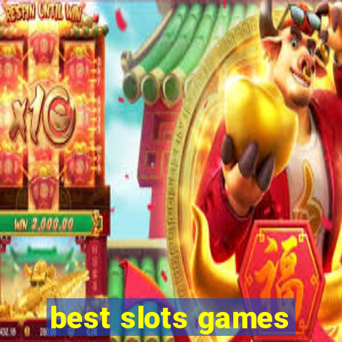 best slots games