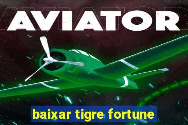 baixar tigre fortune