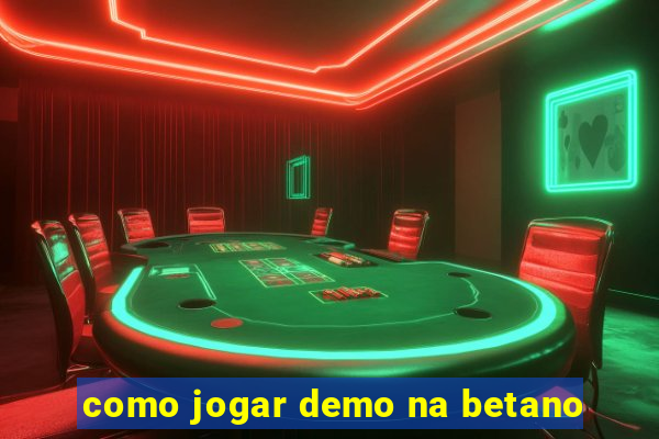 como jogar demo na betano