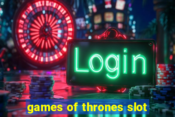 games of thrones slot