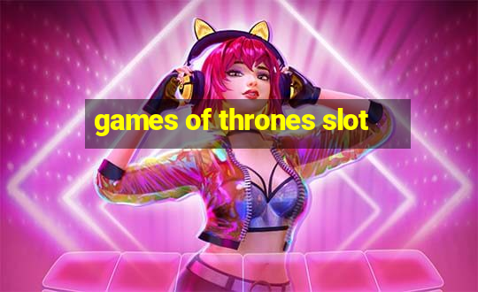 games of thrones slot