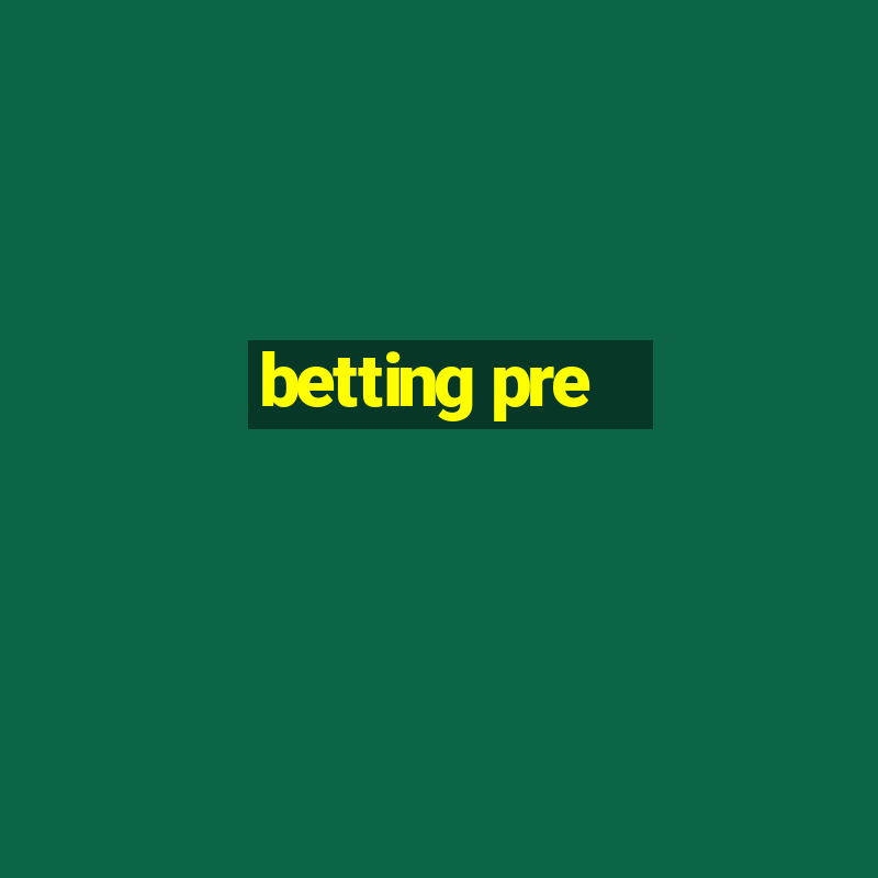 betting pre