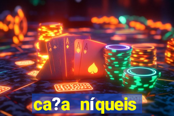 ca?a níqueis online casino