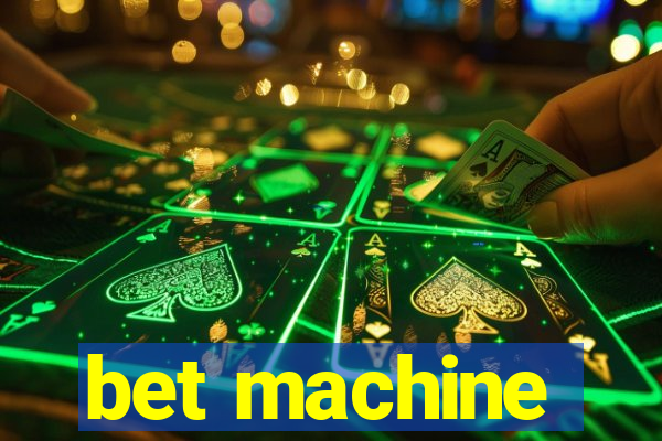 bet machine